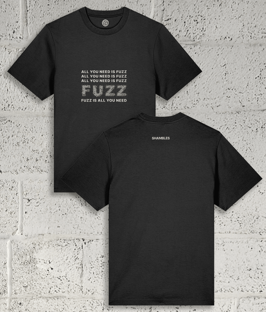 ALL YOU NEED IS FUZZ Tee