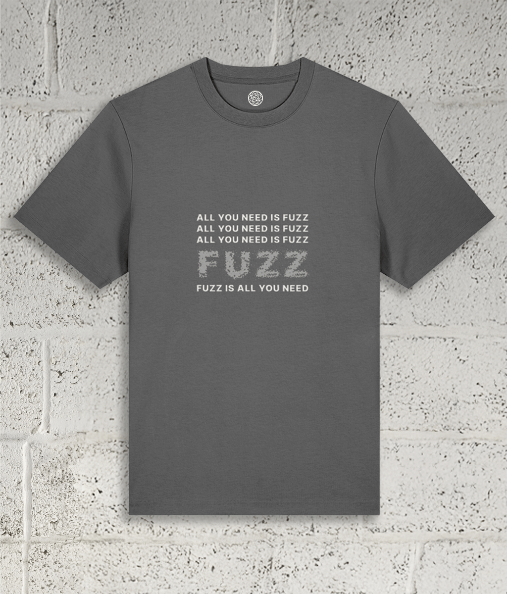 ALL YOU NEED IS FUZZ Tee