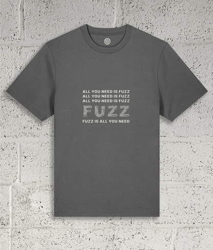 ALL YOU NEED IS FUZZ Tee
