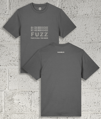 ALL YOU NEED IS FUZZ Tee