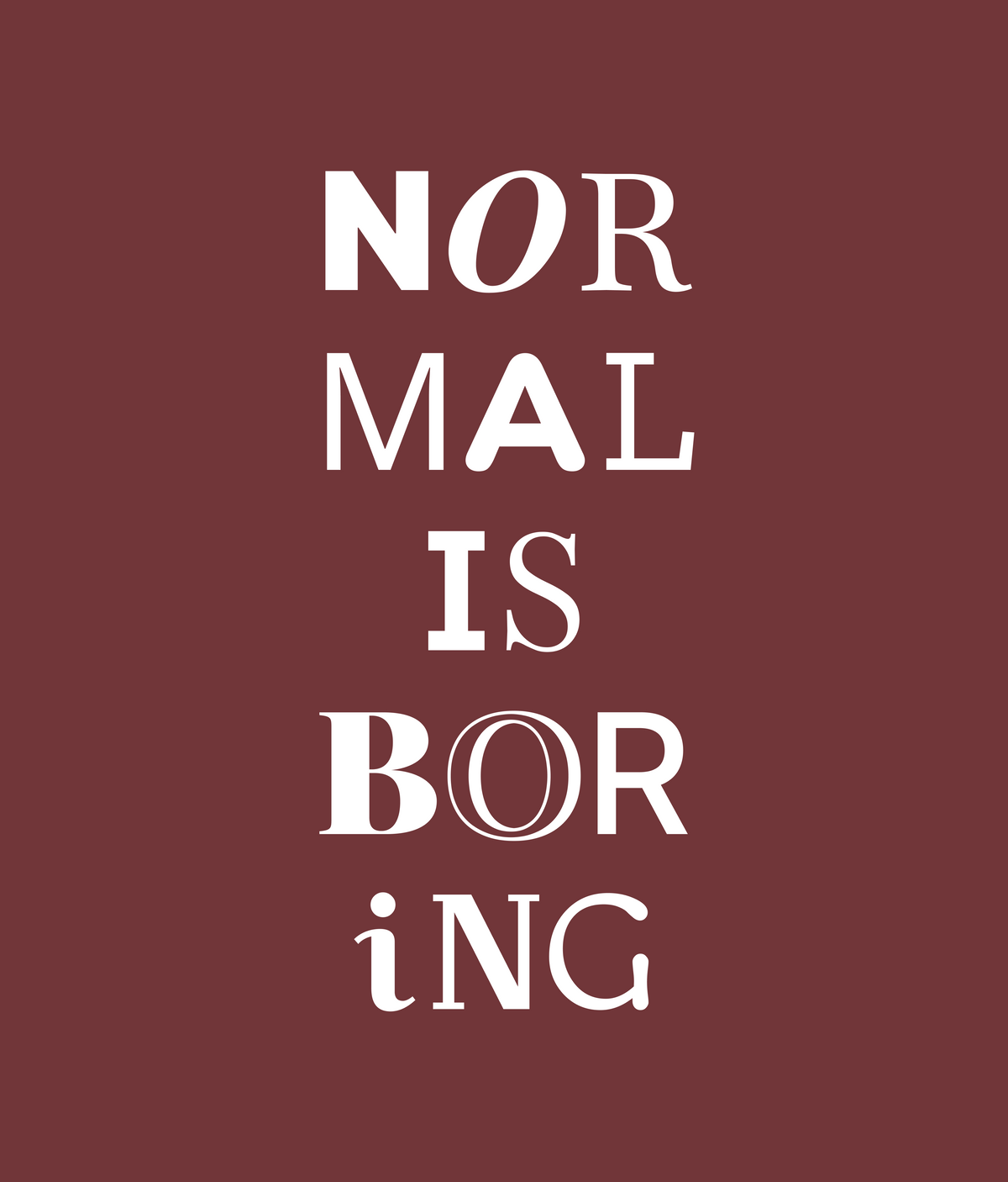 NORMAL IS BORING text artwork