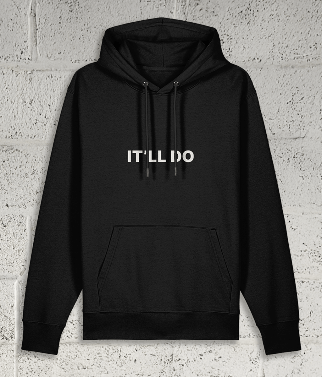 IT’LL DO Hoodie