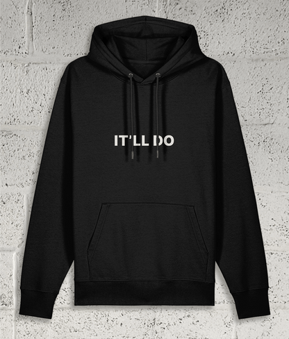 IT’LL DO Hoodie