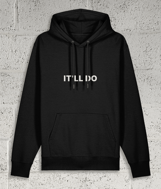 IT’LL DO Hoodie