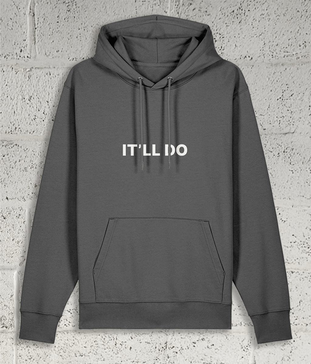 IT’LL DO Hoodie