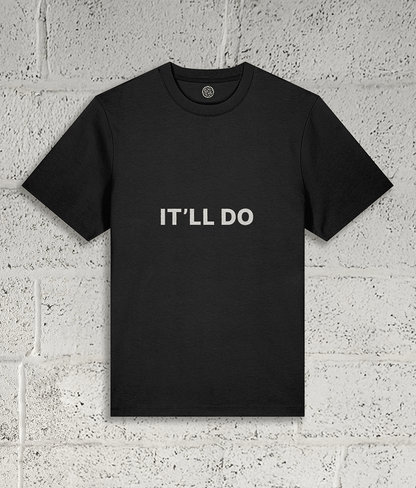 IT'LL DO Tee