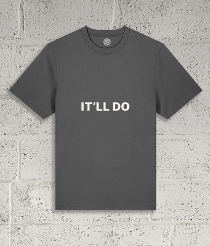 IT'LL DO Tee