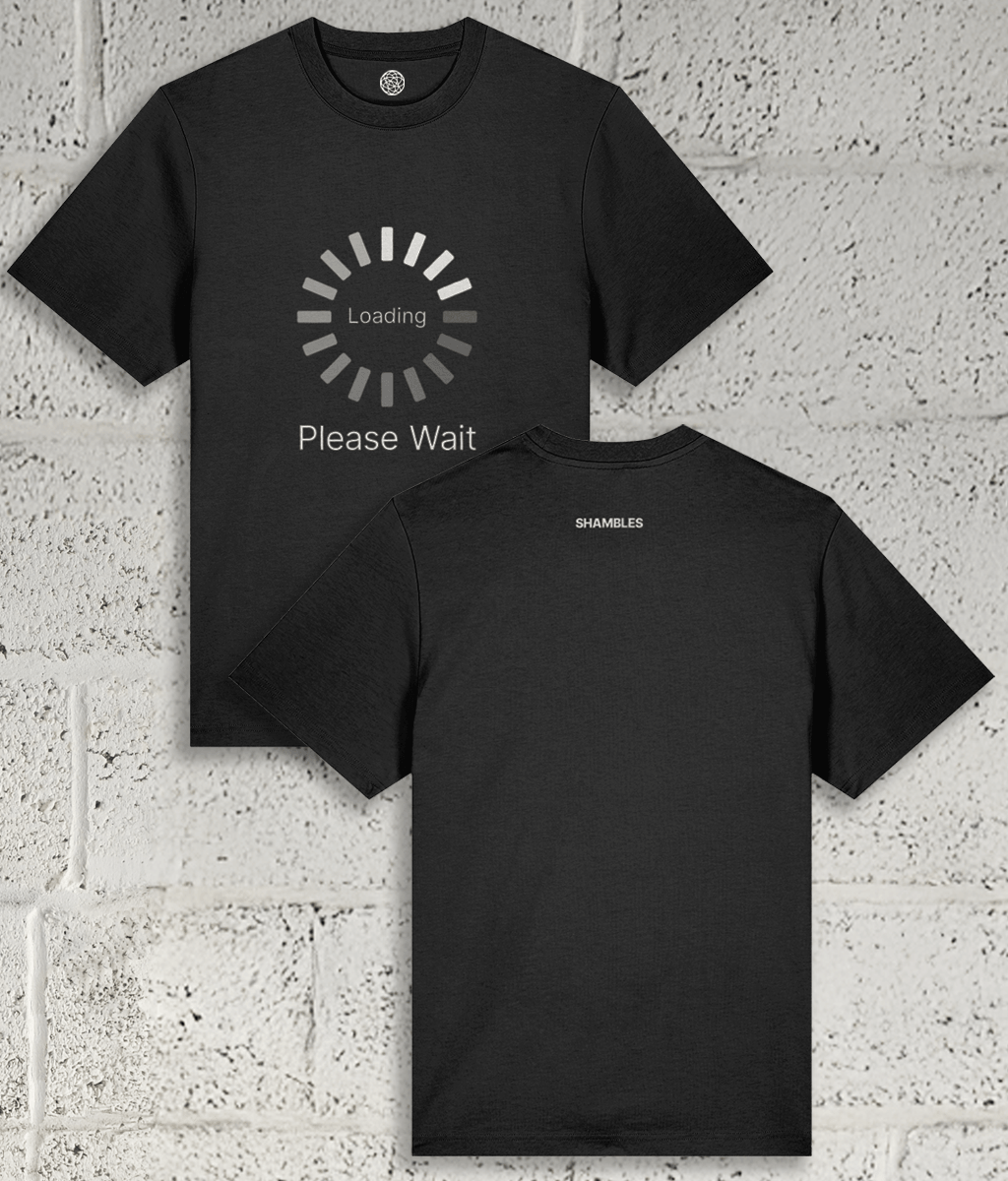 LOADING - PLEASE WAIT Tee