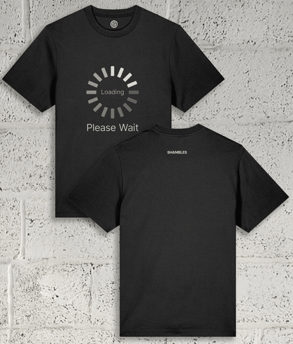 LOADING - PLEASE WAIT Tee