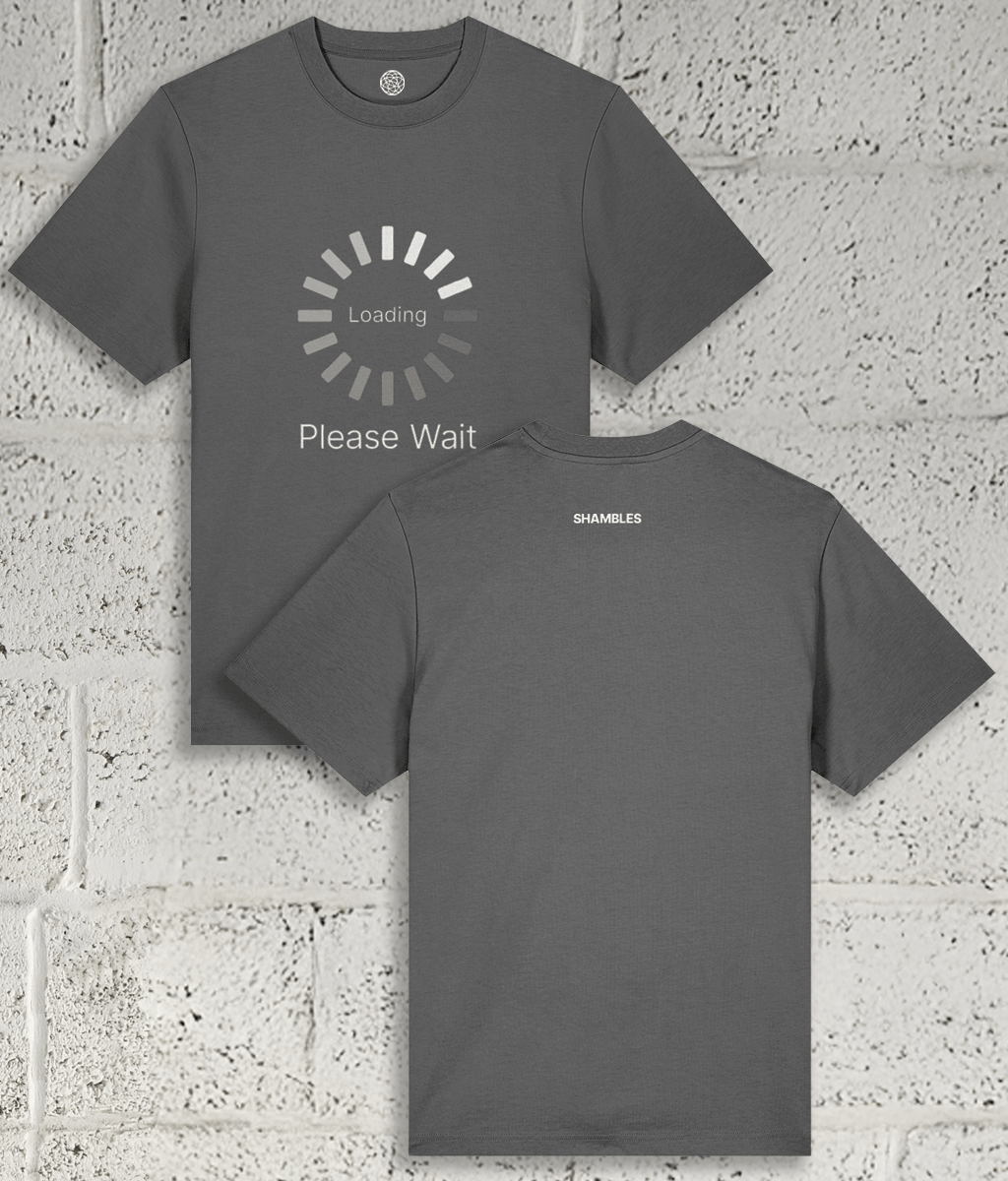 LOADING - PLEASE WAIT Tee
