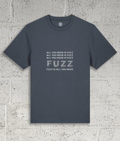 ALL YOU NEED IS FUZZ Tee