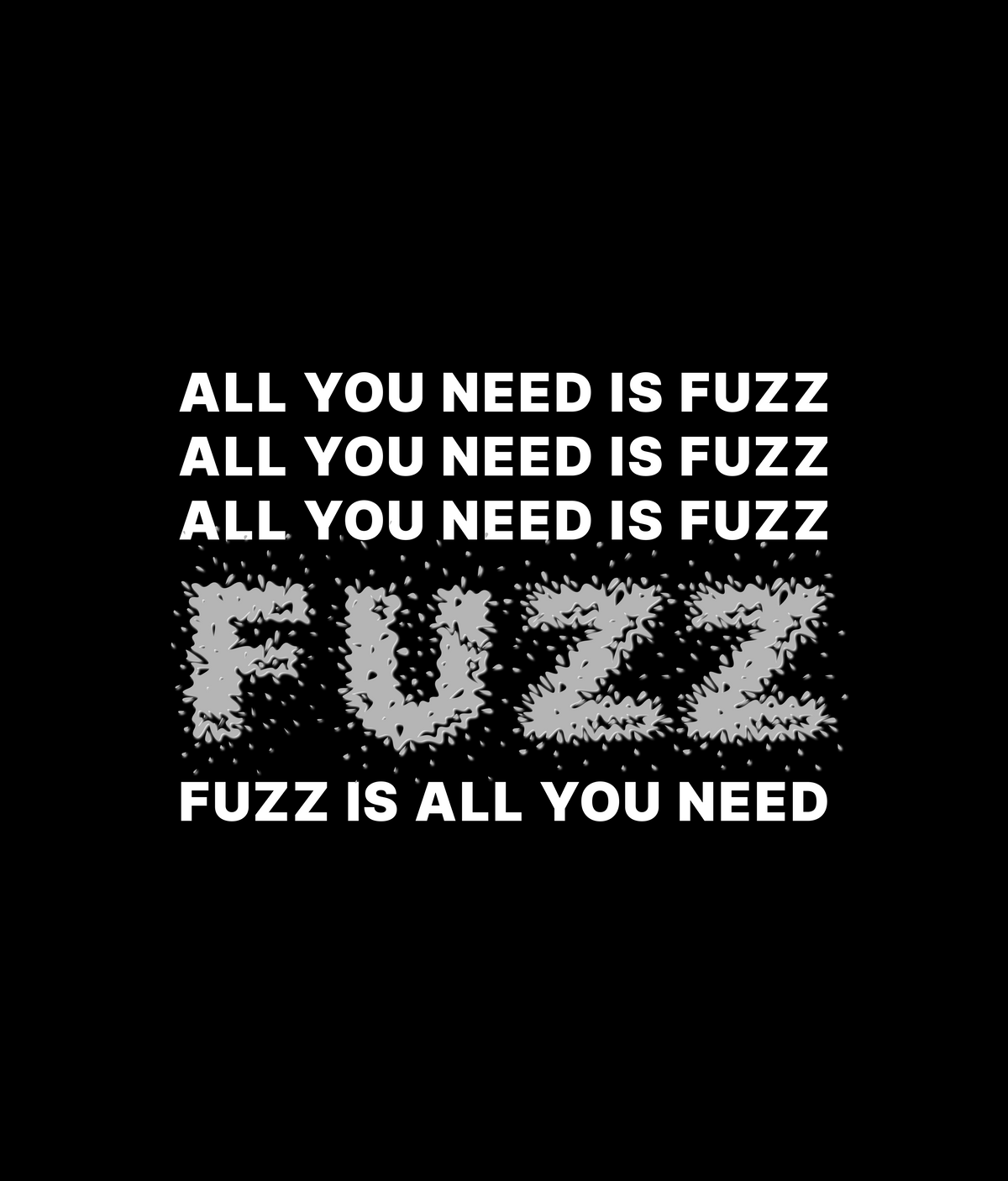 ALL YOU NEED IS FUZZ Tee