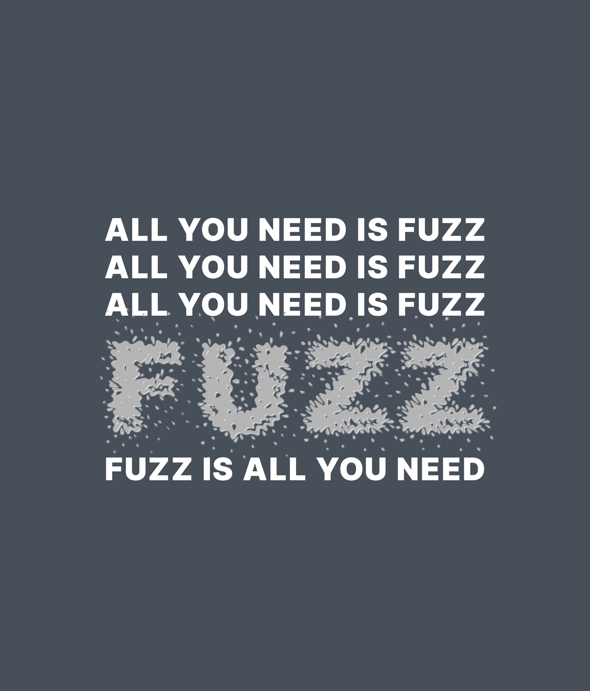 ALL YOU NEED IS FUZZ Tee