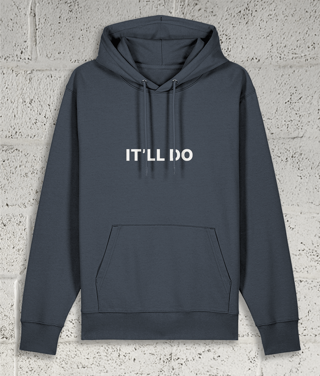 IT’LL DO Hoodie