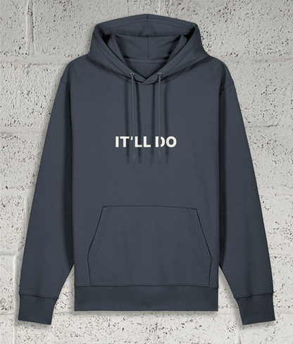 IT’LL DO Hoodie